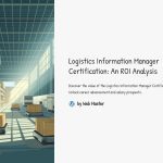 1 Logistics Information Manager Certification An ROI Analysis